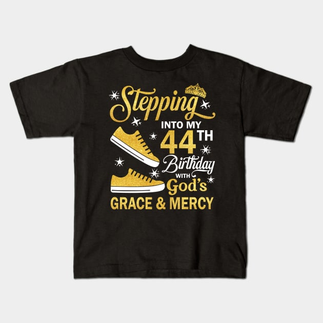 Stepping Into My 44th Birthday With God's Grace & Mercy Bday Kids T-Shirt by MaxACarter